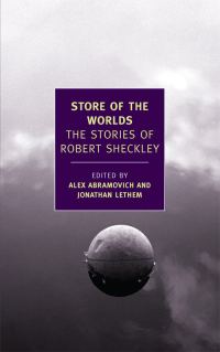 Обложка книги «Store of the Worlds: The Stories of Robert Sheckley»