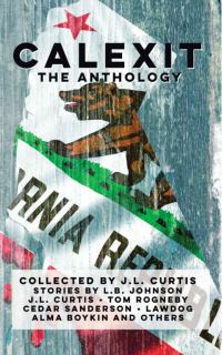 Обложка книги «Calexit: The Anthology»