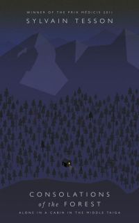 Обложка книги «Consolations of the Forest: Alone in a Cabin in the Middle Taiga»