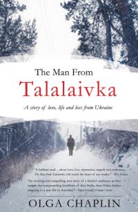 Обложка книги «The Man from Talalaivka: A Tale of Love, Life and Loss from Ukraine»
