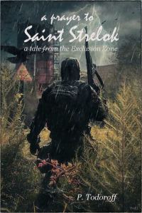 Обложка книги «A Prayer to Saint Strelok: A Tale From the Exclusion Zone»