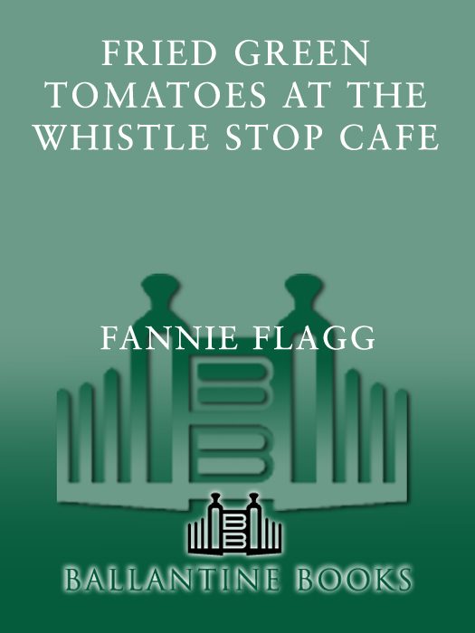 Обложка книги «Fried Green Tomatoes at the Whistle Stop Cafe»