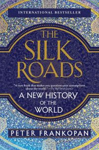 Обложка книги «The Silk Roads: A New History of the World»