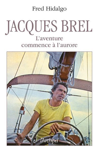 Обложка книги «Jacques Brel, l'aventure commence à l'aurore»