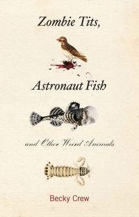 Обложка книги «Синицы-зомби, рыбы-космонавты и другие необычные животные»