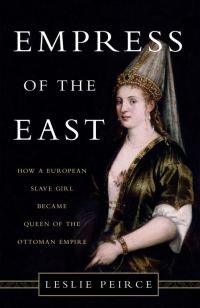Обложка книги «Empress of the East: How a European Slave Girl Became Queen of the Ottoman Empire»