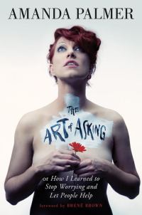 Обложка книги «The Art of Asking; or, How I Learned to Stop Worrying and Let People Help»