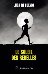 Обложка книги «Le soleil des rebelles»