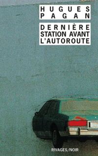 Обложка книги «Dernière station avant l'autoroute»