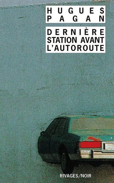 Обложка книги «Dernière station avant l'autoroute»