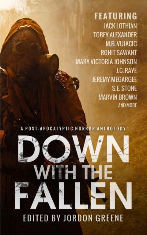 Обложка книги «Down with the Fallen: A Post-Apocalyptic Horror Anthology»