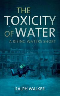 Обложка книги «The Toxicity of Water: A Rising Waters Short»