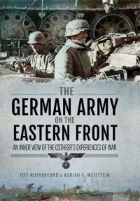 Обложка книги «The German Army on the Eastern Front: An Inner View of the Ostheer's Experiences of War»