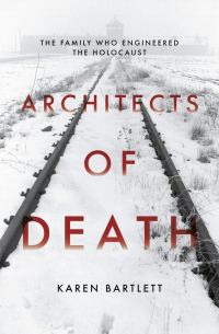 Обложка книги «Architects of Death: The Family Who Engineered the Holocaust»