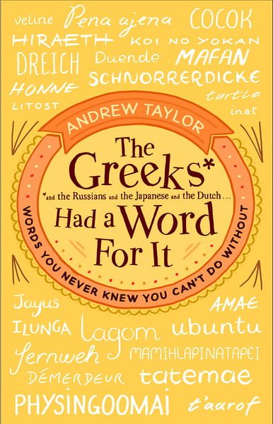 Обложка книги «The Greeks Had a Word for It: Words You Never Knew You Can’t Do Without»