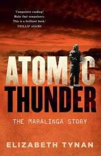 Обложка книги «Atomic Thunder: The Maralinga Story»