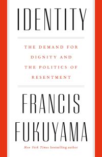 Обложка книги «Identity: The Demand for Dignity and the Politics of Resentment»