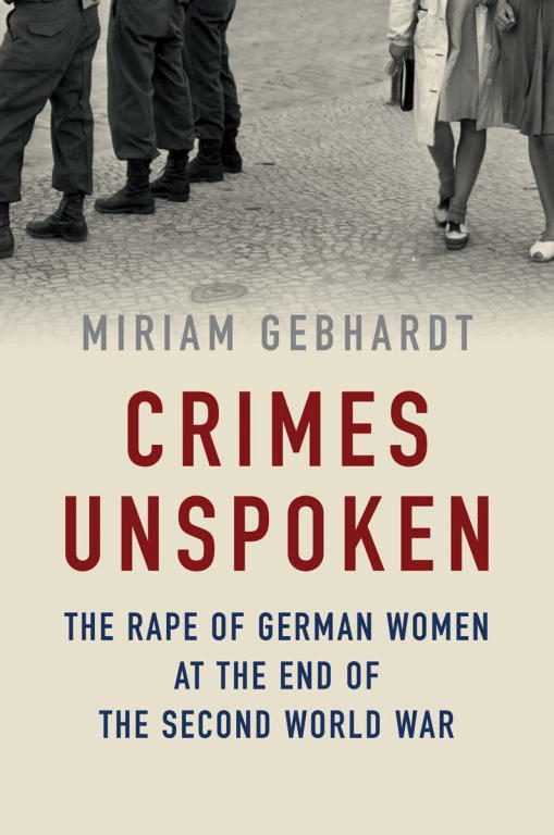 Обложка книги «Crimes Unspoken: The Rape of German Women at the End of the Second World War»