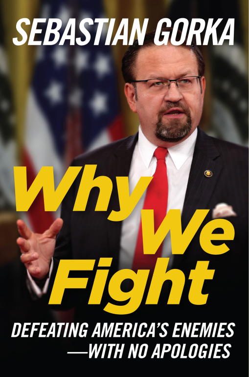 Обложка книги «Why We Fight: Why We Fight: Defeating America's Enemies - With No Apologies»