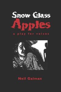 Обложка книги «Snow Glass Apples: A Play for Voices»