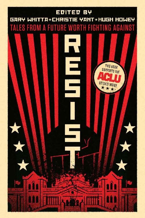 Обложка книги «Resist: Tales from a Future Worth Fighting Against»