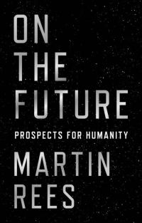 Обложка книги «On the Future: Prospects for Humanity»