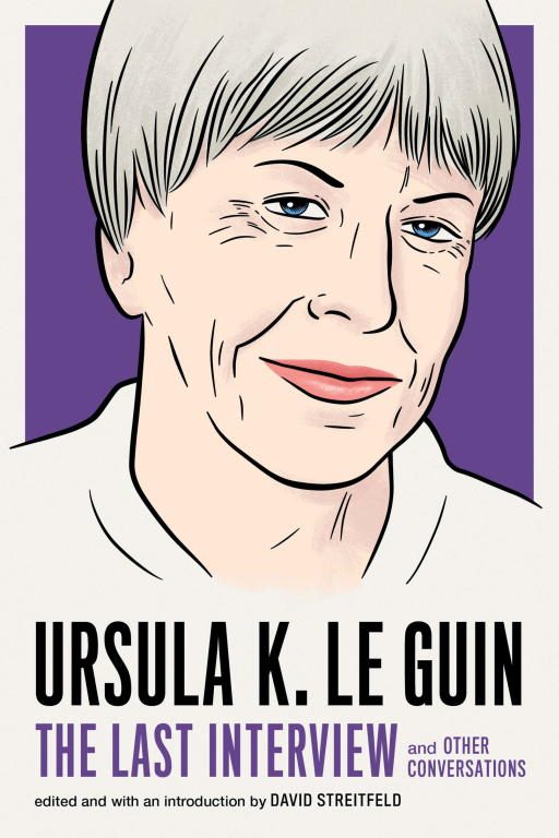 Обложка книги «Ursula K. Le Guin: The Last Interview and Other Conversations»
