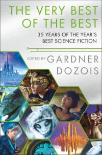 Обложка книги «The Very Best of the Best: 35 Years of the Year's Best Science Fiction»