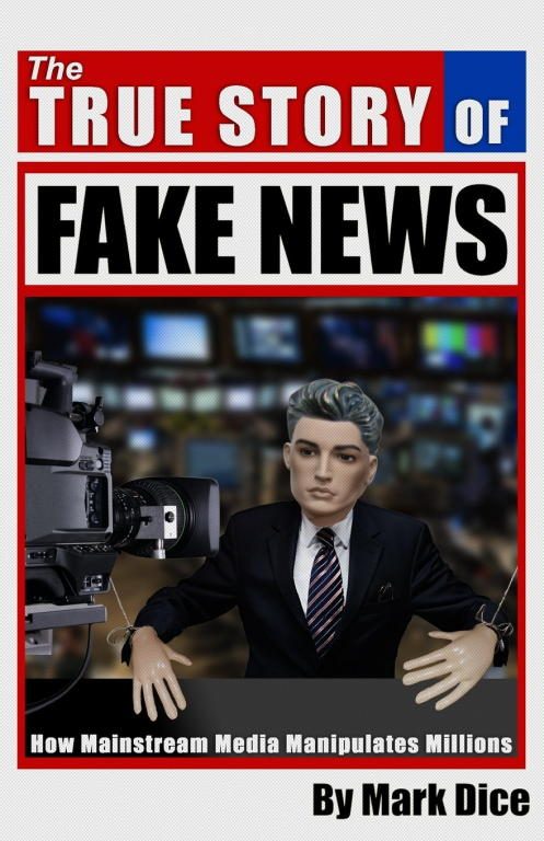 Обложка книги «The True Story of Fake News: How Mainstream Media Manipulates Millions»