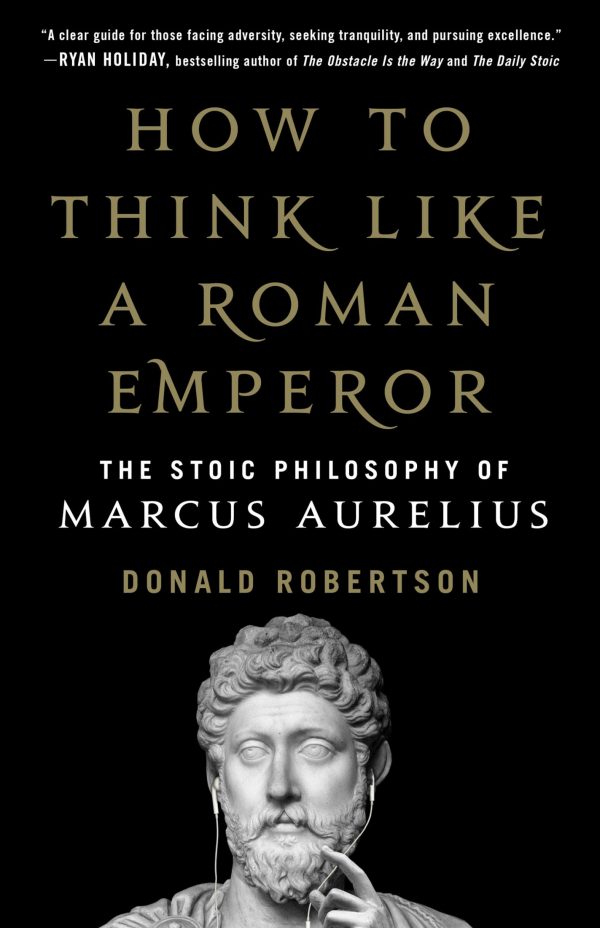 Обложка книги «How to Think Like a Roman Emperor: The Stoic Philosophy of Marcus Aurelius»