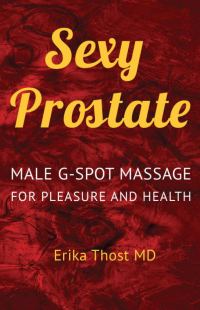 Обложка книги «Sexy Prostate: Male G-Spot Massage for Pleasure and Health»