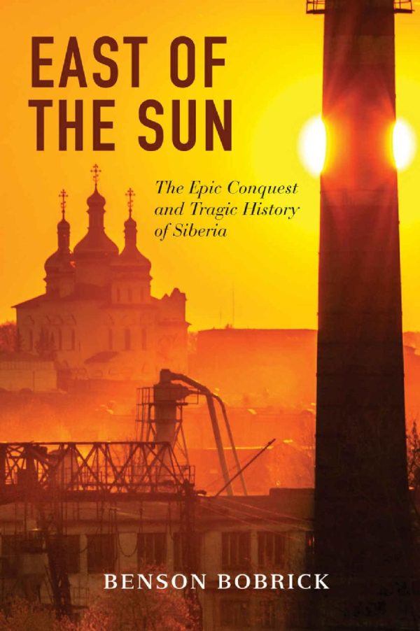 Обложка книги «East of the Sun: The Epic Conquest and Tragic History of Siberia»