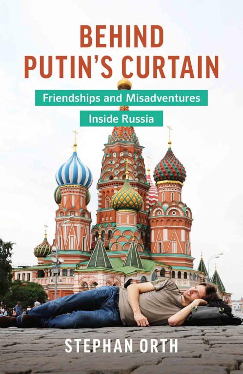 Обложка книги «Behind Putin's Curtain: Friendships and Misadventures Inside Russia»