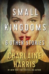 Обложка книги «Small Kingdoms and Other Stories»