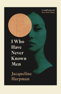 Обложка книги «I Who Have Never Known Men»