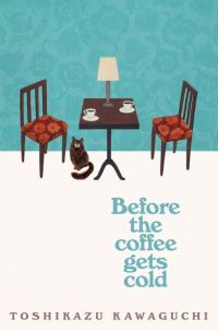 Обложка книги «Before the Coffee Gets Cold»