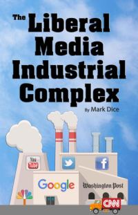 Обложка книги «The Liberal Media Industrial Complex»