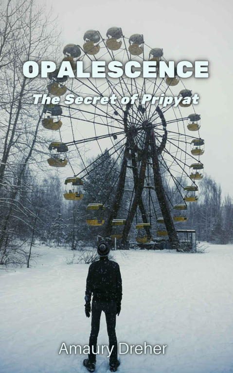 Обложка книги «Opalescence: The Secret of Pripyat»