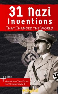 Обложка книги «31 Nazi Inventions That Changed the World»