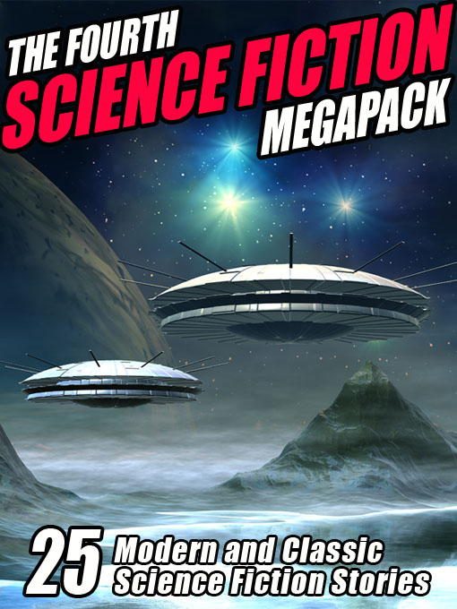 Обложка книги «The Fourth Science Fiction Megapack: 25 Modern and Classic Science Fiction Stories»