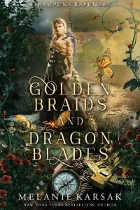 Обложка книги «Golden Braids and Dragon Blades: Steampunk Rapunzel»