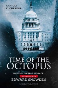 Обложка книги «Time of the Octopus: Based on the True Story of Whistleblower Edward Snowden»