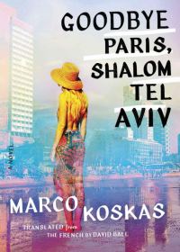 Обложка книги «Goodbye Paris, Shalom Tel Aviv»