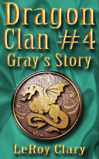 Обложка книги «Dragon Clan #4: Gray's Story»