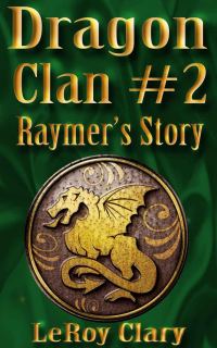 Обложка книги «Dragon Clan #2: Raymer's Story»