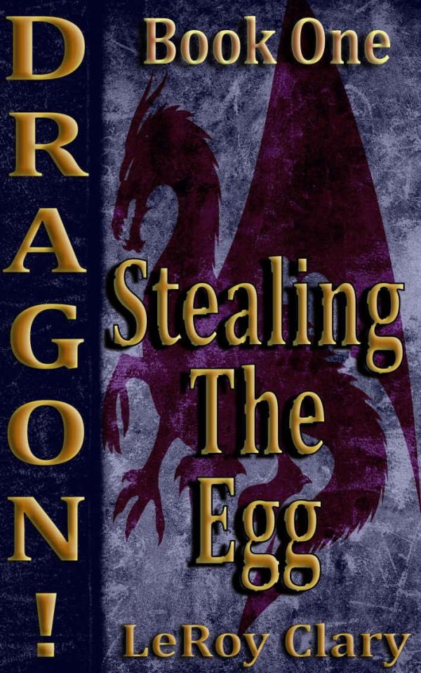 Обложка книги «Dragon! Book One: Stealing the egg»