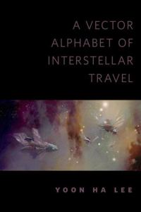 Обложка книги «A Vector Alphabet of Interstellar Travel»