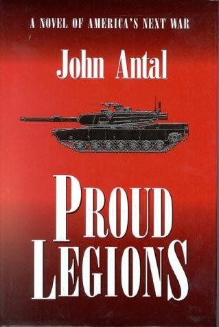 Обложка книги «Proud Legions: A Novel of America's Next War»