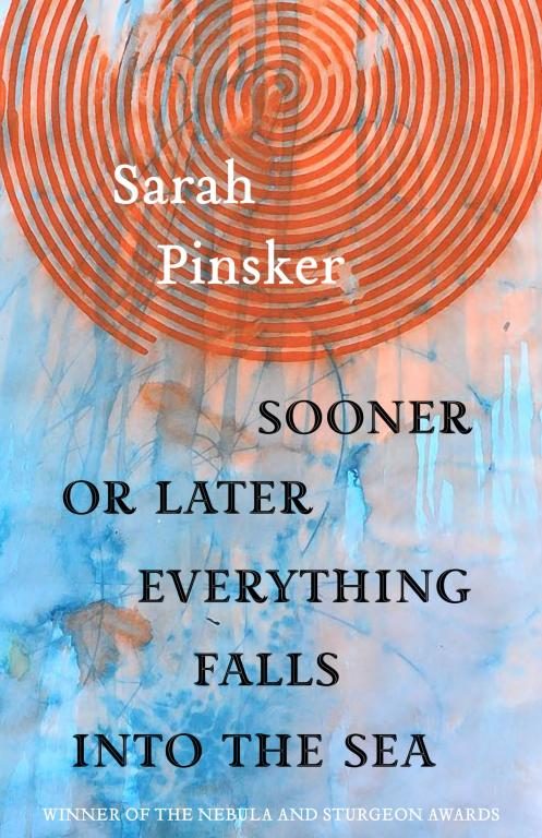 Обложка книги «Sooner or Later Everything Falls into the Sea: Stories»