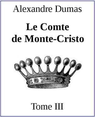 Обложка книги «Le Comte de Monte-Cristo. Tome III»